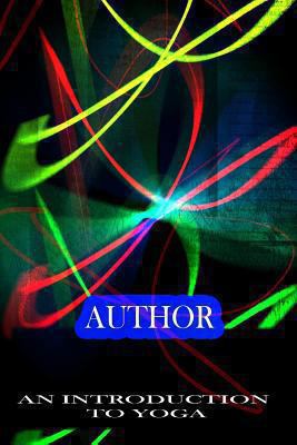 An Introduction To Yoga 1478137800 Book Cover