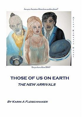 Those of Us on Earth: The New Arrivals 1463418213 Book Cover