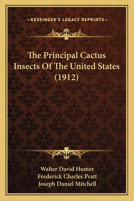 The Principal Cactus Insects Of The United Stat... 1167175417 Book Cover