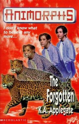 THE FORGOTTEN (ANIMORPHS S.) 0590112562 Book Cover