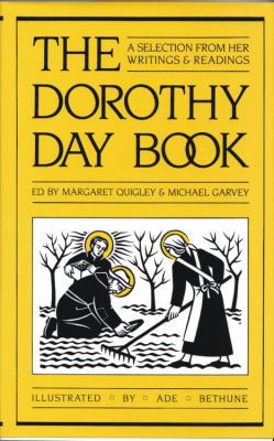 Dorothy Day Book: A Selection from Her Writings... 0872432041 Book Cover