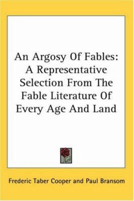 An Argosy Of Fables: A Representative Selection... 1417958669 Book Cover