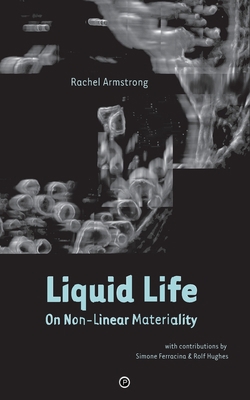 Liquid Life: On Non-Linear Materiality 1950192172 Book Cover