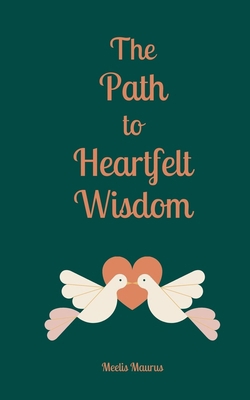 The Path to Heartfelt Wisdom 9916873828 Book Cover