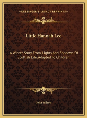 Little Hannah Lee: A Winter Story From, Lights ... 1169381499 Book Cover