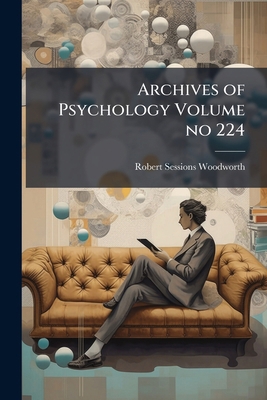 Archives of Psychology Volume no 224 1171874391 Book Cover
