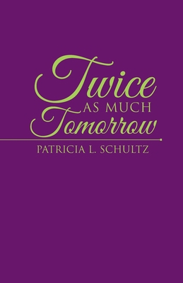 Twice as Much Tomorrow 1664204741 Book Cover