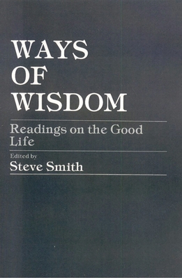 Ways of Wisdom: Readings on the Good Life 0819133884 Book Cover