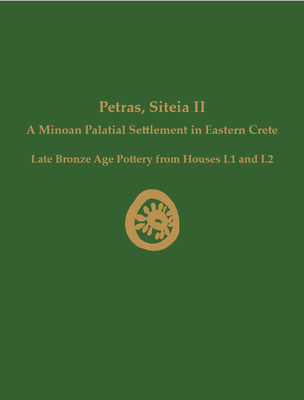 Petras, Siteia II: A Minoan Palatial Settlement... 1931534322 Book Cover