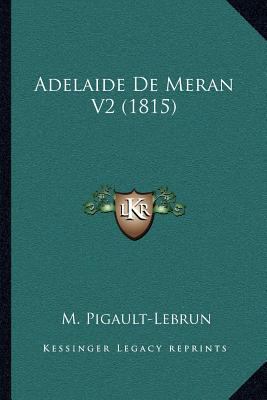 Adelaide De Meran V2 (1815) [French] 1168095220 Book Cover