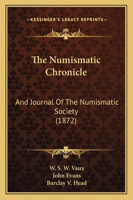 The Numismatic Chronicle: And Journal Of The Nu... 1165114542 Book Cover