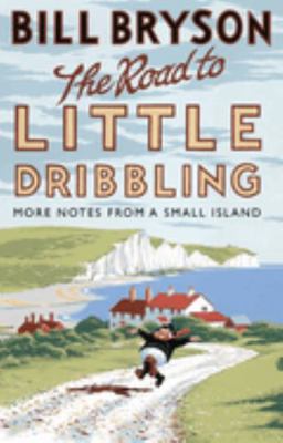 The Road to Little Dribbling: More Notes from a... 0552779849 Book Cover