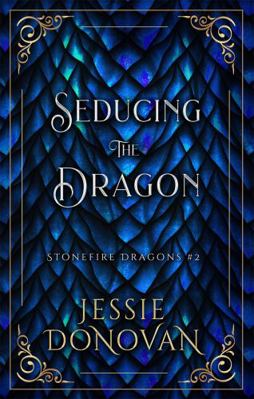 Seducing the Dragon (Stonefire British Dragons) 1944776583 Book Cover