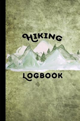 Hiking Logbook: Hiking Journal With Prompts To ... 1724819704 Book Cover