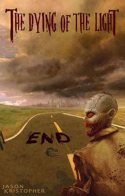 The Dying of the Light: End (Volume 1) 098361850X Book Cover