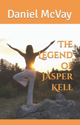 The Legend of Jasper Kell 1463601093 Book Cover