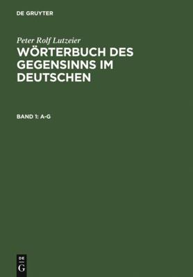 Worterbuch Des Gegensinns Im Deutshen: Band 1: ... [German] 3110190001 Book Cover