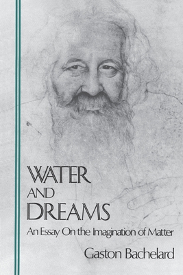 Water and Dreams: An Essay On the Imagination o... 0911005250 Book Cover