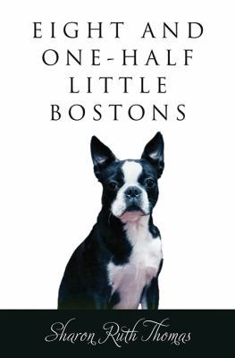 Eight And One-Half Little Bostons 0692250522 Book Cover