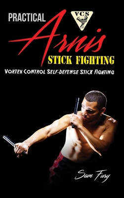 Practical Arnis Stick Fighting: Vortex Control ... 1925979660 Book Cover