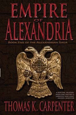 Empire of Alexandria (Alexandrian Saga #5) 1495336239 Book Cover