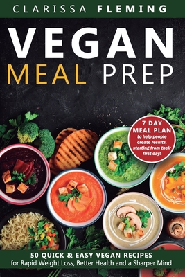 Vegan Meal Prep: 50 Quick and Easy Vegan Recipe... B0849T1L59 Book Cover