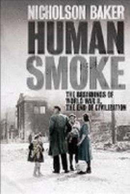 Human Smoke: The Beginnings of World War II, th... 1847373038 Book Cover