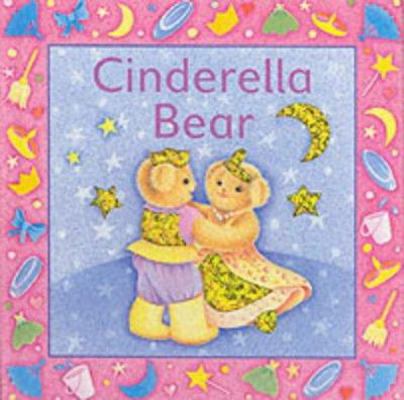 Cinderella (Fairy Tale Bears) 1840110848 Book Cover