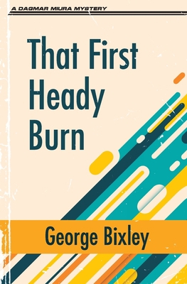 That First Heady Burn 1942267444 Book Cover