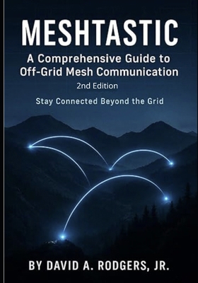 Meshtastic: A Comprehensive Guide to Off-Grid M... B0GL26GNT8 Book Cover