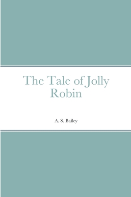 The Tale of Jolly Robin 1387670867 Book Cover