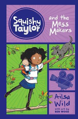 Squishy Taylor and the Mess Makers 1515819574 Book Cover