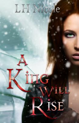 A King Will Rise: (Legendary Series #4) 1540177025 Book Cover