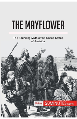 The Mayflower: The Founding Myth of the United ... 2808002653 Book Cover