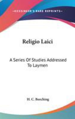 Religio Laici: A Series Of Studies Addressed To... 054821817X Book Cover