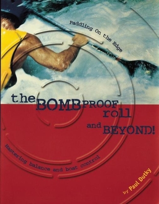 The Bombproof Roll and Beyond
