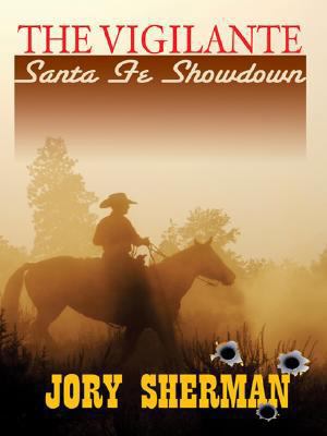 Vigilante : Santa Fe Showdown [Large Print] 1410406946 Book Cover