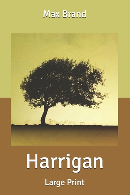 Harrigan: Large Print B086G28Z2J Book Cover