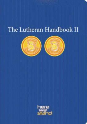 The Lutheran Handbook II 0806670371 Book Cover