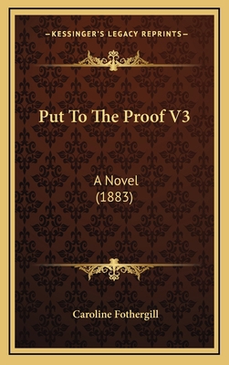 Put to the Proof V3: A Novel (1883) 1164999931 Book Cover