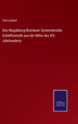 Das Magdeburg-Breslauer Systematische Schöffenr... [German] 3375023634 Book Cover