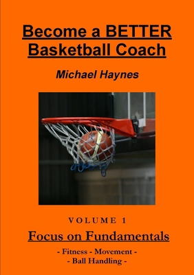 Become A Better Basketball Coach 0987508407 Book Cover