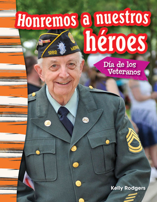 Honremos a Nuestros Héroes: Día de Los Veteranos [Spanish] 1493805924 Book Cover