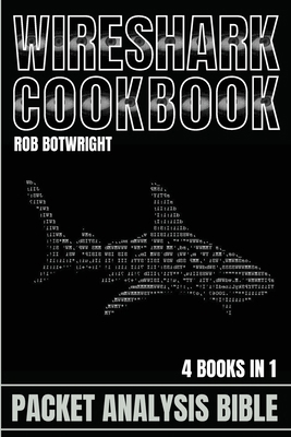 Wireshark Cookbook: Packet Analysis Bible 183938946X Book Cover