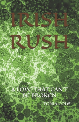 Irish Rush: A Love That Can't Be Broken B0DYZXY42X Book Cover