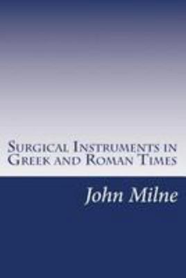 Surgical Instruments in Greek and Roman Times 1499574134 Book Cover