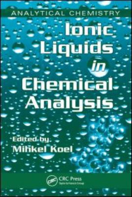 Ionic Liquids in Chemical Analysis 1420046462 Book Cover