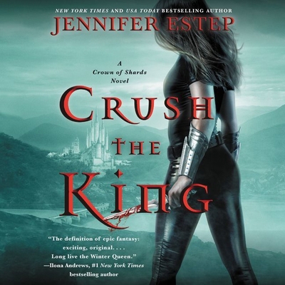 Crush the King: A Crown of Shards Novel 1094116866 Book Cover