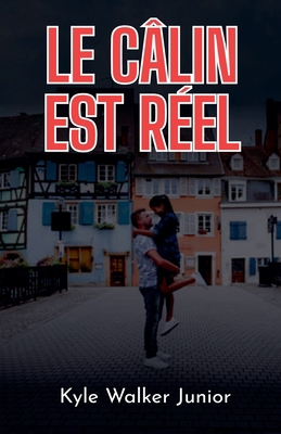 Le câlin est réel [French] B0FNBQYN6P Book Cover