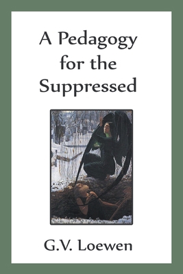 A Pedagogy for the Suppressed 1682358488 Book Cover
